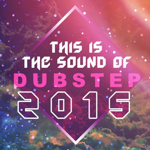 This Is the Sound of Dubstep 2015