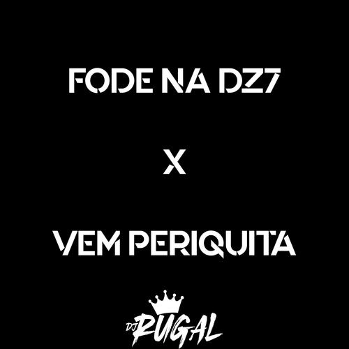 ELA FODE NA DZ7 X VEM PERIQUITA (Explicit)