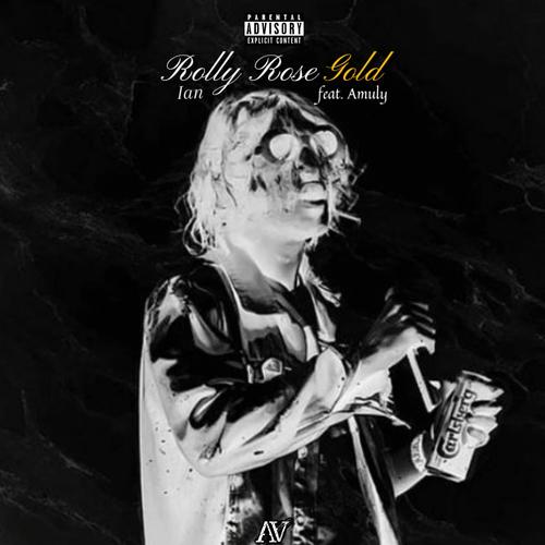 Rolly Rose Gold (feat. Amuly) [Explicit]