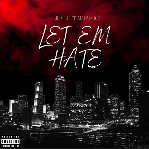 Let Em Hate (feat. Madmarcc) [Explicit]