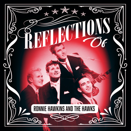 Reflections of Ronnie Hawkins & The Hawks