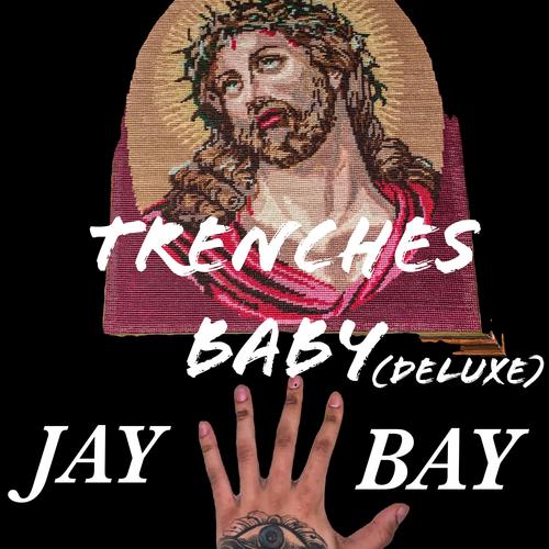 Trenches Baby (Deluxe) [Explicit]