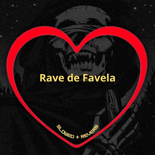 Rave de Favela (Slowed + Reverb) [Explicit]