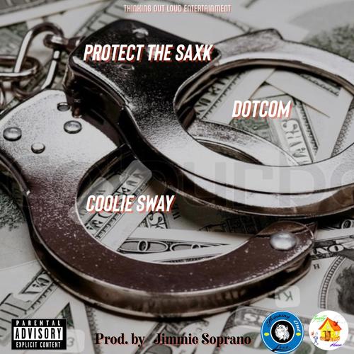 Protect The Saxk (feat. DotCom) [Explicit]