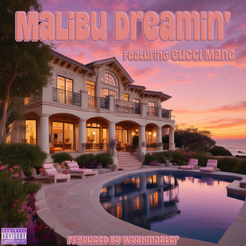 Malibu Dreamin’ (Explicit)