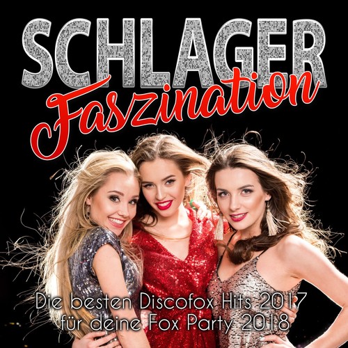 Schlager Faszination - Die besten Discofox Hits 2017 für deine Fox Party 2018