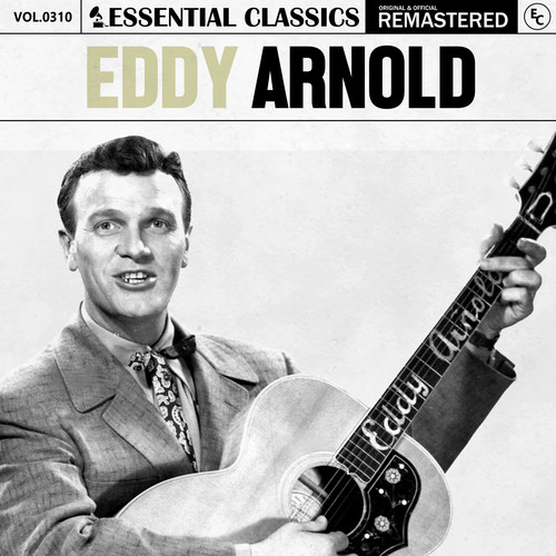 Essential Classics, Vol. 310: Eddy Arnold