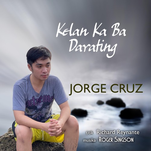 Kelan Ka Ba Darating (feat. Jorge Cruz & Richard Reynante)