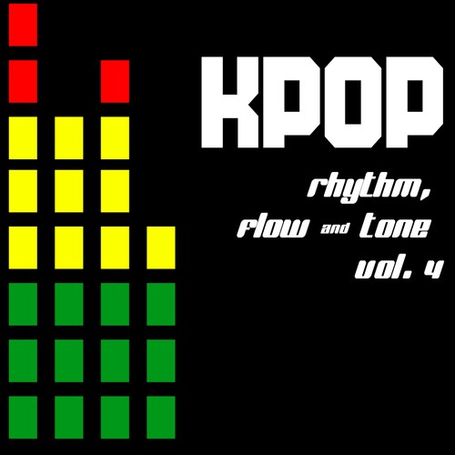 KPOP: Rhythm, Flow & Tone, Vol. 4