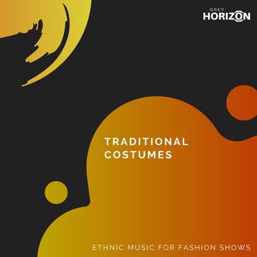 Traditional Costumes - Ethnic Music For Fashion Shows