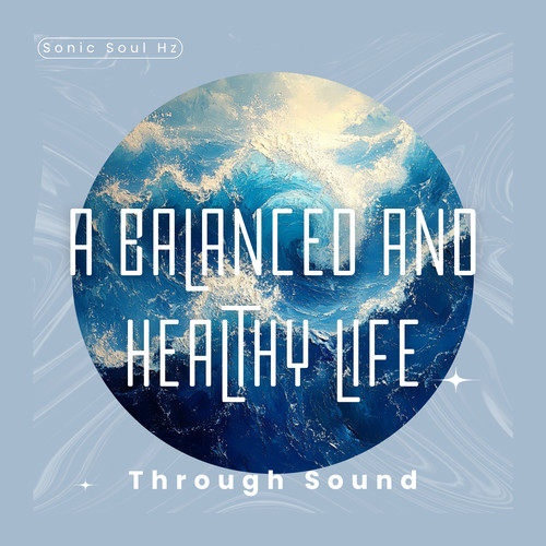 A Balanced and Healthy Life Through Sound