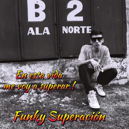 Voy a salir del Barrio (Superacion Funk)