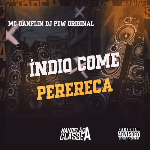 Índio Come Perereca (Explicit)