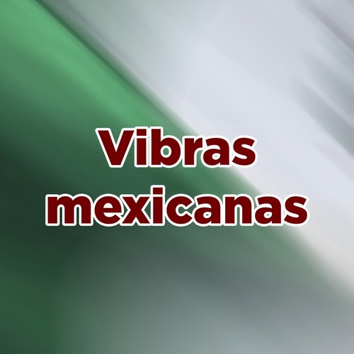 Vibras Mexicanas