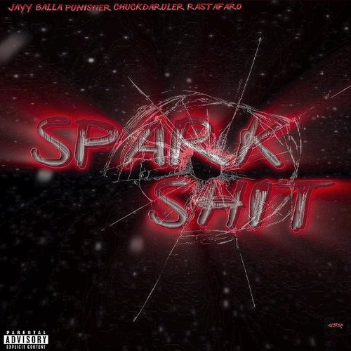 SPARK SHIT (Explicit)