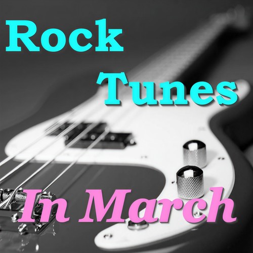 Rock Tunes In March (Explicit)