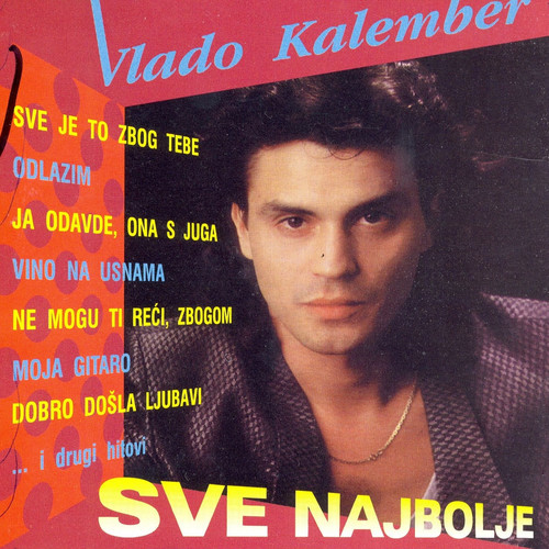 Sve Najbolje Od Vlade Kalembera