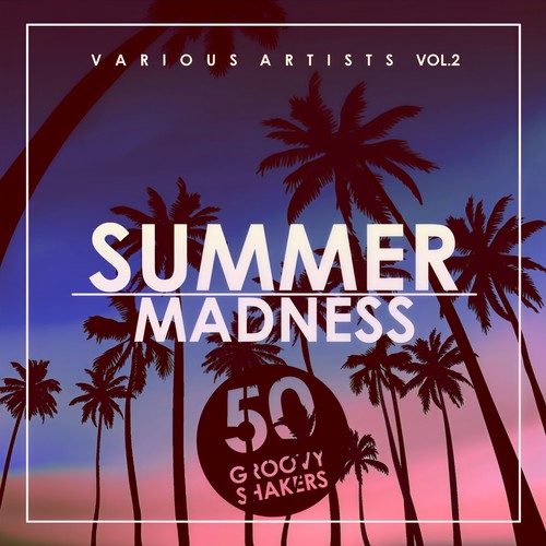 Summer Madness (50 Groovy Shakers) , Vol. 2