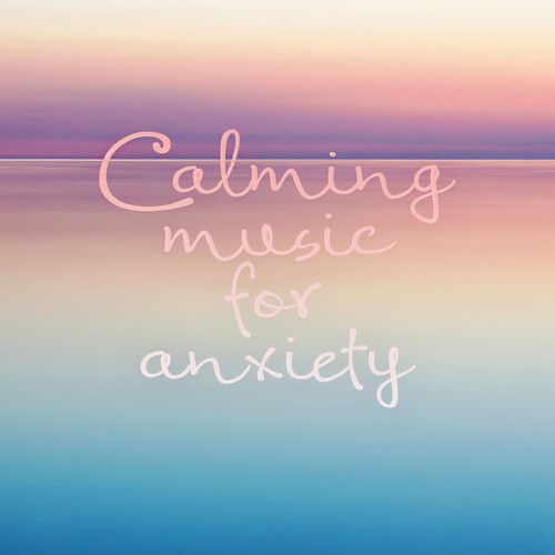 Calming music for anxiety (Explicit)