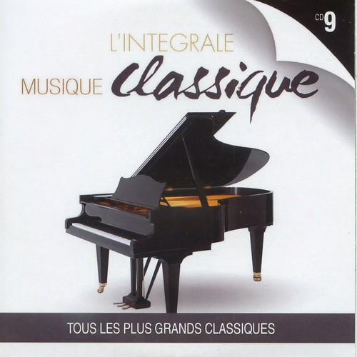 L'intégrale musique classique, vol. 9 (Tous les plus grands classiques)