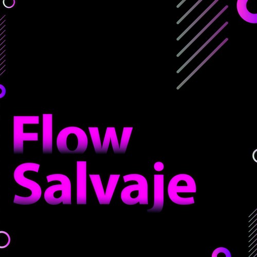 Flow Salvaje (Explicit)