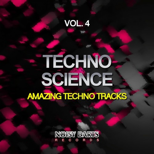 Techno Science, Vol. 4 (Amazing Techno Tracks)