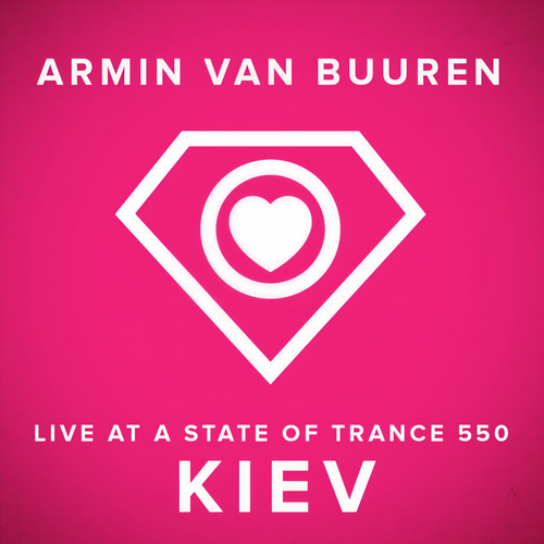 A State Of Trance 550, Kiev (Ukraine) [Mixed by Armin van Buuren]