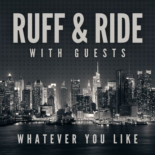 Whatever You Like: Ruff & Ride with Guests (Explicit)