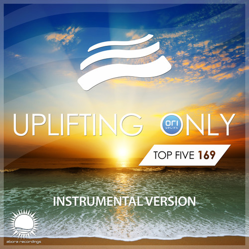 Uplifting Only Top Five 169 (Instrumental Version)