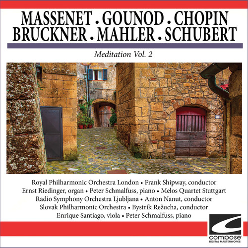 Massenet - Gounod - Chopin - Bruckner - Mahler - Schubert - Meditation Vol. 2