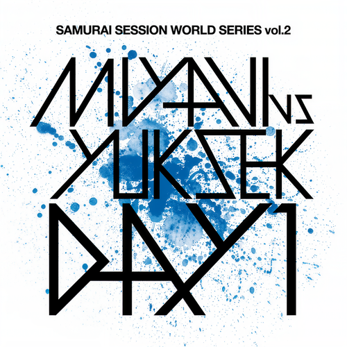 SAMURAI SESSION WORLD SERIES Vol.2 MIYAVI VS YUKSEK DAY 1