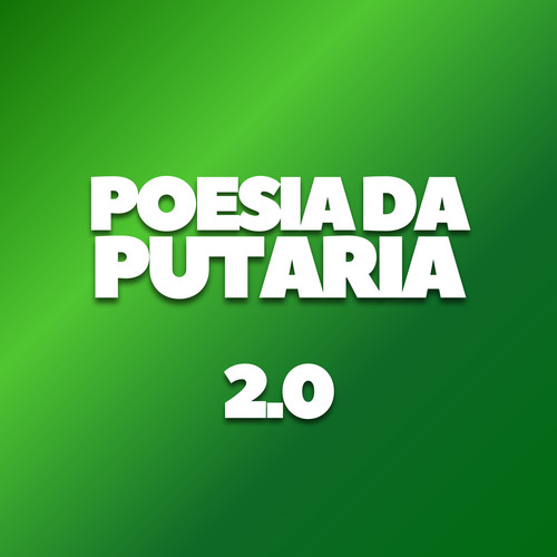 Poesia da Putaria 2.0 (Explicit)