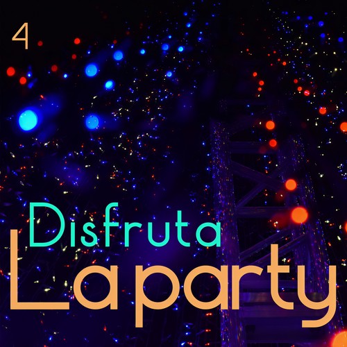 Disfruta La Party Vol. 4 (Explicit)