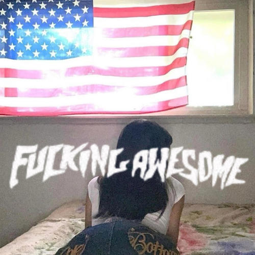 FUCKING AWESOME (Explicit)