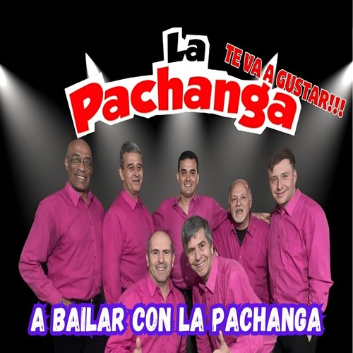 TE VA A GUSTAR!!! A BAILAR CON LA PACHANGA