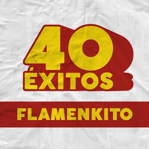 40 Éxitos: Flamenkito (Explicit)