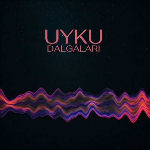 Uyku Dalgaları (Rahatlatıcı Uyku ve Gevşeme Döngüleri)