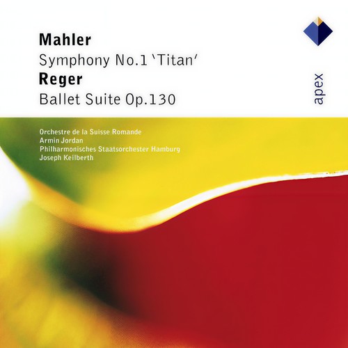 Mahler : Symphony No.1, 'Titan' & Reger : Ballet Suite (-  Apex)