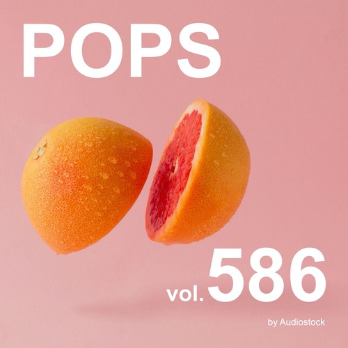 POPS, Vol. 586 -Instrumental BGM- by Audiostock