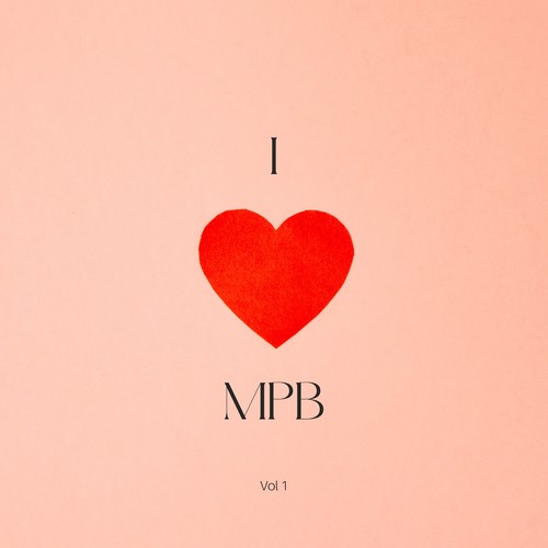 I Love MPB, Vol.1