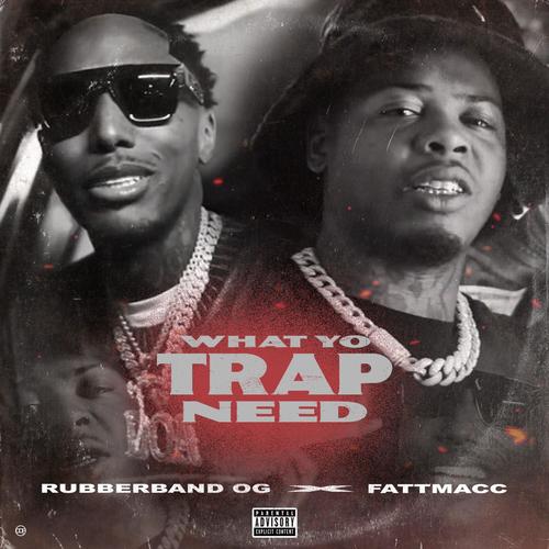 What Yo Trap Need (Explicit)