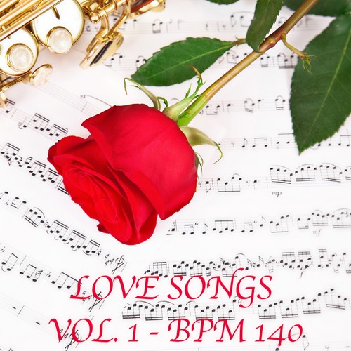 LOVE SONGS VOL. 1 - BPM 140