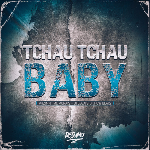 Tchau Tchau Baby (Explicit)