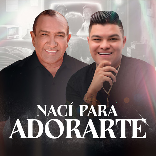 Nací Para Adorarte