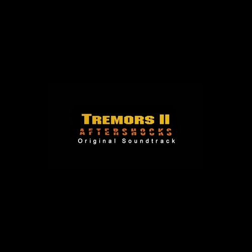 Tremors 2: Aftershocks (Original Soundtrack)