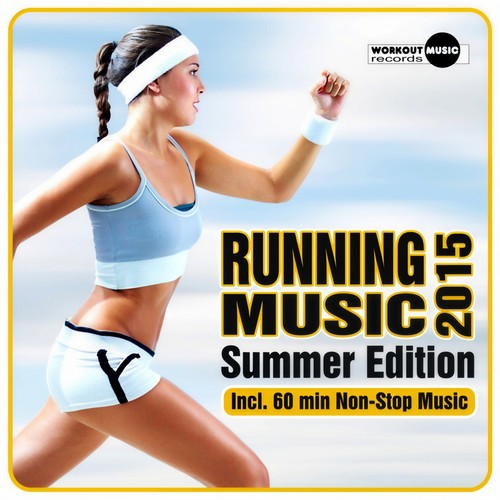 Running Music 2015. Summer Edition (Incl. 60 Min. Non-Stop Muisc)