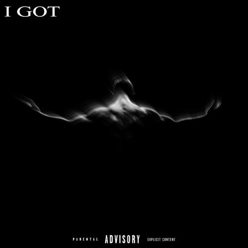 I Got (feat. Barcode, Double K & Prodigy Boih) [Explicit]