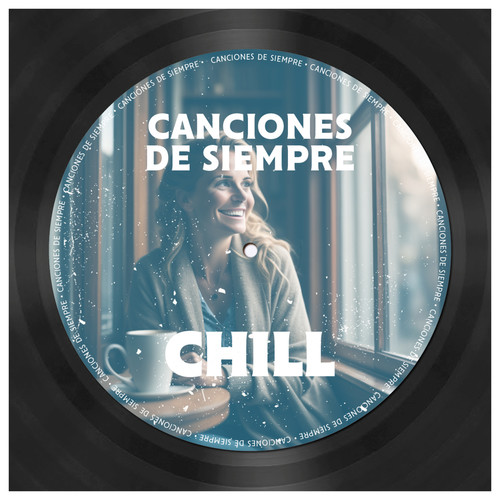 Canciones De Siempre: Chill (Explicit)