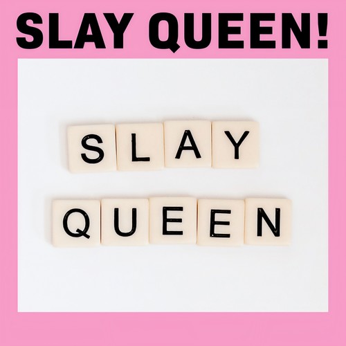 Slay Queen! (Explicit)