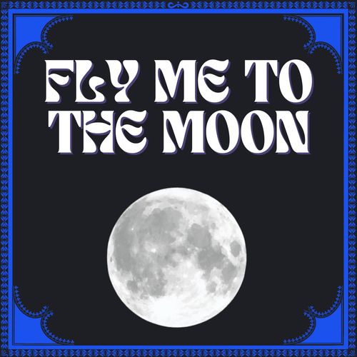 Fly Me To The Moon